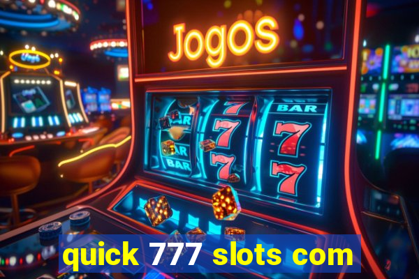 quick 777 slots com